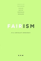 Fairism: It's Time. 1716568609 Book Cover