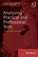 Analysing Practical and Professional Texts: A Naturalistic Approach 0754678970 Book Cover