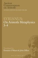 Syrianus: On Aristotle Metaphysics 3-4 (Ancient Commentators on Aristotle Series) 0715636650 Book Cover