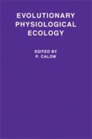 Evolutionary Physiological Ecology 0521101654 Book Cover