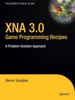 XNA 3.0 Game Programming Recipes: A Problem-Solution Approach 143021855X Book Cover