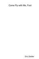 Come Fly with Me, Fool 1387098918 Book Cover