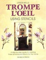 Trompe L'Oeil Using Stencils: A Step-By-Step Guide to Creating Three-Dimensional Effects for the Home 0855328711 Book Cover