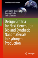 Design Criteria for Next Generation Bio and Synthetic Nanomaterials in Hydrogen Production (Green Energy and Technology) 3032214491 Book Cover