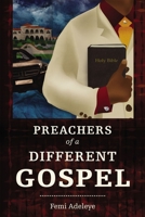 The Preachers of a Different Gospel: A Pilgrim's Reflections on Contemporary Trends in Christianity (Hippo) 9966003150 Book Cover