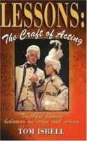 Lessons: The Craft of Acting: Truthful Human Behavior on Stage or Screen 1566081114 Book Cover