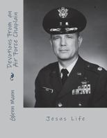 Devotions of an Air Force Chaplain: Jesus Life 172331756X Book Cover