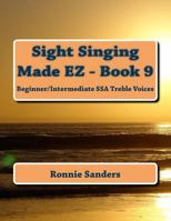Sight Singing Made EZ Book 9 1541251709 Book Cover