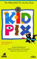 The Official Kid Pix Activity Book: Three Hundred and Fifty Easy Educational and Entertaining Projects for You and Your Child (The Random House/Broderbund Family Computing) 0679746854 Book Cover