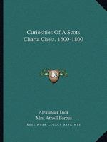 Curiosities Of A Scots Charta Chest, 1600-1800 1144748127 Book Cover