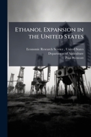 Ethanol Expansion in the United States: How Will the Agricultural Sector Adjust? - Scholar's Choice Edition 1298044995 Book Cover