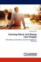 Earning More and Being Less Happy: Why Higher-earning Wives Can't Buy Happiness in Marriage 3659278173 Book Cover