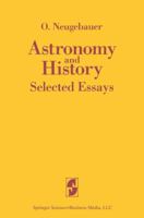 Astronomy and History Selected Essays 0387908447 Book Cover