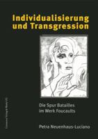 Individualisierung Und Transgression: Die Spur Batailles Im Werk Foucaults 3825502392 Book Cover