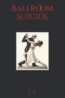 Ballroom Suicide B08SGZL8GH Book Cover