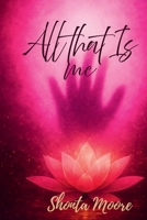 All That Is Me: Echoes of a Becoming Heart B0H3C136LB Book Cover