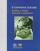 E-Commerce Success: Building a Global Business Architecture 1566070716 Book Cover
