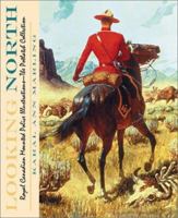 Looking North: Royal Canadian Mounted Police Illustrations: The Potlatch Collection 189043454X Book Cover