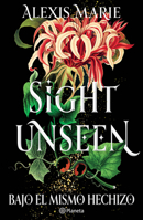 Sight Unseen: Bajo el mismo hechizo / Sight Unseen (Spanish Edition) 6073947895 Book Cover