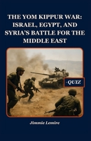 The Yom Kippur War: Israel, Egypt, and Syria’s Battle for the Middle East (HISTORY SET B) B0FQJZ6GNM Book Cover