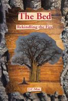 The Bed: Rekindling the Fire 1496900359 Book Cover