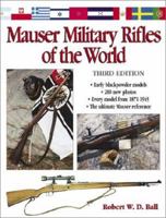 Mauser Military Rifles of the World (Mauser Military Rifles of the World, 2nd ed) 087341828X Book Cover