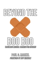 Beyond the Boo Boo: Traumatic Medical Training for Citizens B0BRC99XD1 Book Cover