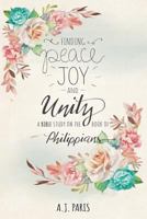 Finding Peace, Joy and Unity 1640032142 Book Cover