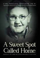 A Sweet Spot Called Home: Oakvale, WV: How We Lived and Why It Matters 1649908571 Book Cover