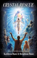 Crystal Rescue, Book 2 of the Crystal Message Chronicles B0H9P1NRBF Book Cover