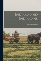 Indiana and Indianans 1016498705 Book Cover