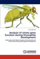 Analysis of viriato gene function during Drosophila Development: Molecular and Cellular Analysis of the Function of viriato Gene During Drosophila Development 3659210412 Book Cover