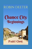 Chance City Beginnings Part One: Chance City Prequel 1980665540 Book Cover