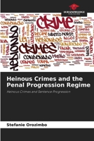 Heinous Crimes and the Penal Progression Regime 6207385608 Book Cover