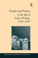 Gender and Politics in the Age of Letter-Writing, 1750-2000 0754638510 Book Cover