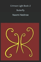 Butterfly: Crimson Light- book 2 1081914408 Book Cover