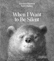 When I Want to Be Silent 3039641484 Book Cover