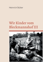 Wir Kinder vom Bleckmannshof III: Eine Kindheit im Bochum der Nachkriegszeit 3755798263 Book Cover