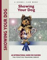 Showing Your Dog (Positive-Training) 1593783981 Book Cover