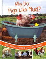 Why Do Pigs Like Mud? 1398248541 Book Cover