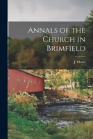 Annals of the Church in Brimfield 1014774748 Book Cover