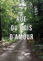 Rue du bois d'amour (French Edition) 2414609494 Book Cover