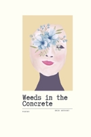 Weeds in the Concrete 1959346733 Book Cover