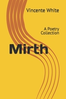 Mirth: A Poetry Collection B0CGL4NLFH Book Cover