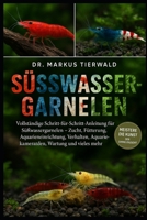 SÜSSWASSER-GARNELEN: Vollständige Schritt-für-Schritt-Anleitung für Süßwassergarnelen – Zucht, Fütterung, Aquarieneinrichtung, Verhalten, Aquarienkameraden, Wartung und vieles mehr (German Edition) B0FRFQSTM1 Book Cover