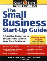 The Small Business Start-Up Guide: A Surefire Blueprint to Successfully Launch Your Own Business (Small Business Start-Up Guide) 1570712212 Book Cover