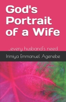 God's Portrait of a Wife: ...every husband's need 978519096X Book Cover