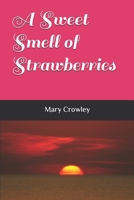 A Sweet Smell of Strawberries 1983333131 Book Cover
