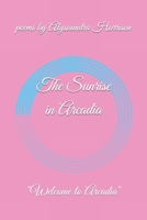 The Sunrise in Arcadia B0CHLC9R5N Book Cover
