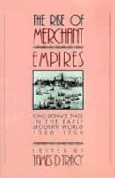 The Rise of Merchant Empires: Long Distance Trade in the Early Modern World 13501750